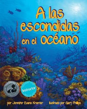 A Las Escondidas En El Oceano by Jennifer Evans Kramer