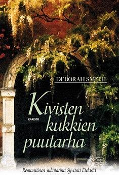 Kivisten kukkien puutarha by Deborah Smith