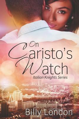 On Caristo's Watch by Billy London