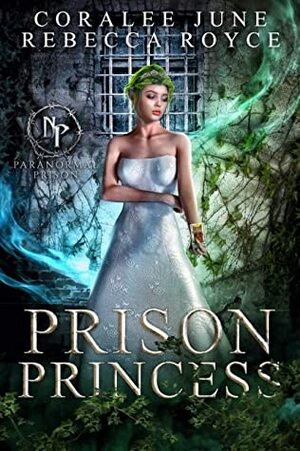 Prison Princess by Coralee June, Rebecca Royce