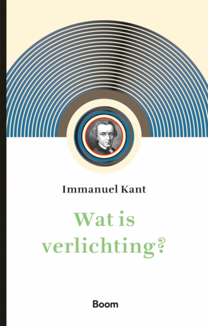 Bentwoording van de vraag: wat is verlichting?: en andere geschiedfilosofische geschriften by Immanuel Kant