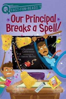 Our Principal Breaks a Spell! by Stephanie Calmenson