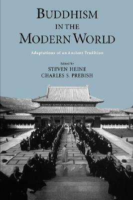 Buddhism in the Modern World: Adaptations of an Ancient Tradition by Steven Heine