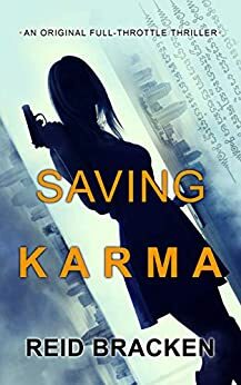 Saving Karma: A full-throttle thriller throughout Asia by Reid Bracken