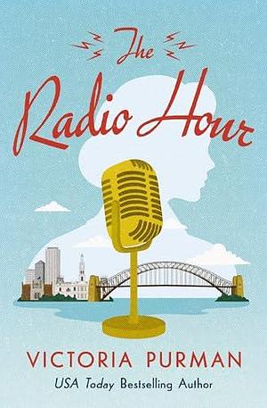 The Radio Hour: A Novel by Victoria Purman, Victoria Purman