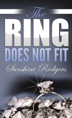 The Ring Does Not Fit (Pocket Size) by Sunshine Rodgers