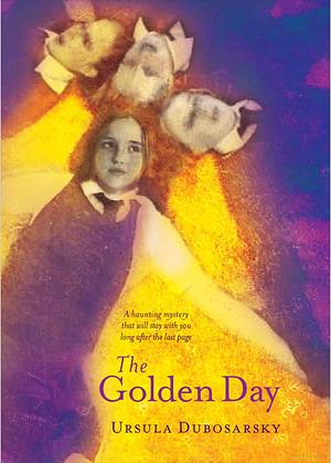 The Golden Day by Ursula Dubosarsky