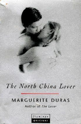 The North China Lover by Leigh Hafrey, Marguerite Duras