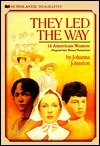 They Led the Way: 14 American Women by Johanna Johnston