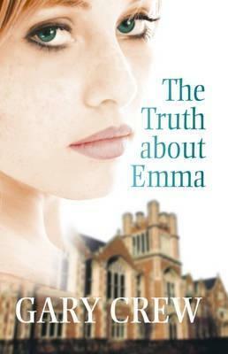 The Truth About Emma by Gary Crew