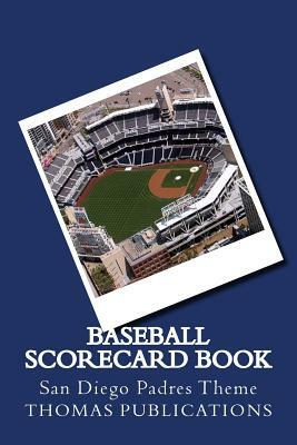 Baseball Scorecard Book: San Diego Padres Theme by Thomas Publications