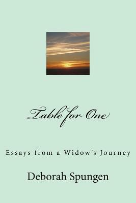 Table for One: Essays from a Widow's Journey by Deborah Spungen