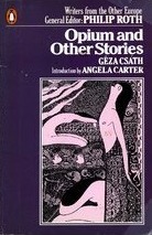 Opium and Other Stories by Jascha Kessler, Charlotte Rogers, Marianna D. Birnbaum, Géza Csáth