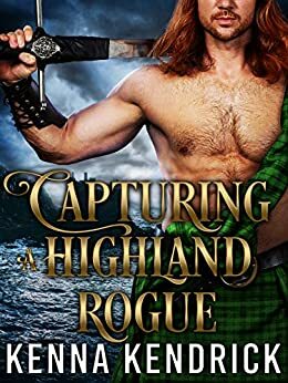 Capturing a Highland Rogue by Kenna Kendrick