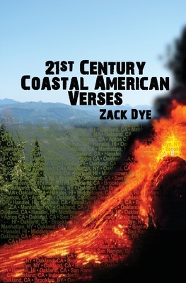 21st Century Coastal American Verses by Zack Dye