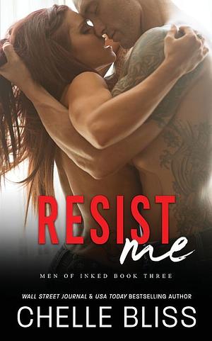 Resist Me by Chelle Bliss