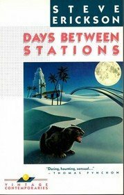 Days Between Stations by Steve Erickson