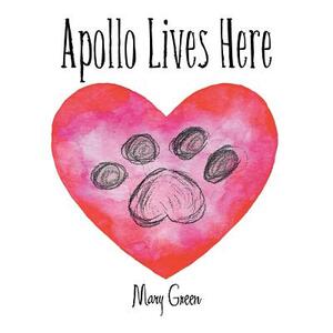 Apollo Lives Here by Mary Green
