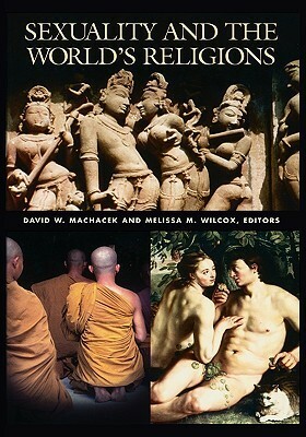 Sexuality and the World's Religions by David W. Machacek