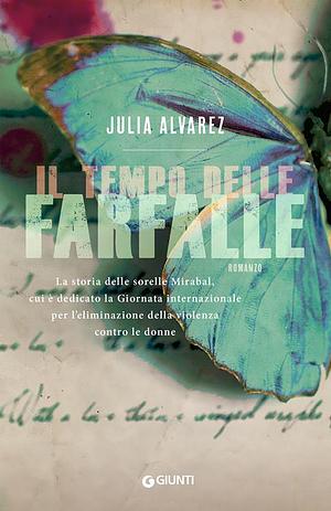 Il tempo delle farfalle by Julia Alvarez