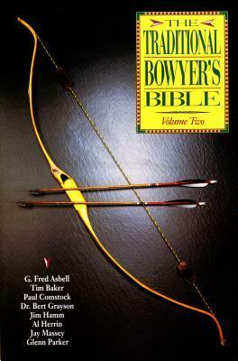 The Traditional Bowyer's Bible, Volume 2 by Jim Hamm
