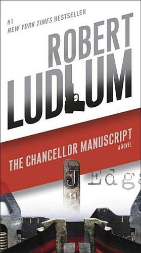 The Chancellor Manuscript: A Novel by Robert Ludlum