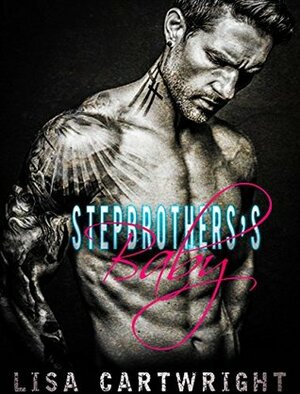 Stepbrother's Baby by Lisa Cartwright