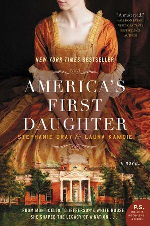 America's First Daughter by Laura Kamoie, Stephanie Dray