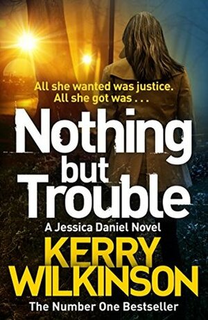 Nothing but Trouble by Kerry Wilkinson