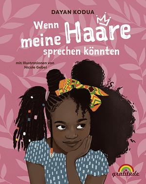 Wenn meine Haare sprechen könnten by Dayan Kodua