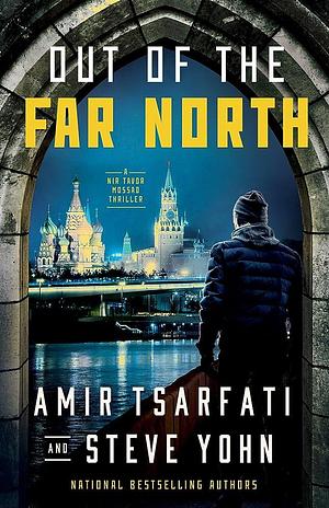 Out of the Far North by Steve Yohn, Amir Tsarfati