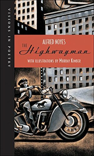 The Highwayman (Visions in Poetry) by Alfred Noyes