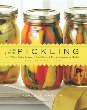 The Joy of Pickling - Revised: 250 Flavor-Packed Recipes for Vegetables and More from Garden or Market by Linda Ziedrich