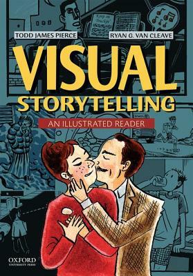 Visual Storytellling: An Illustrated Reader by Ryan G. Van Cleave, Todd James Pierce