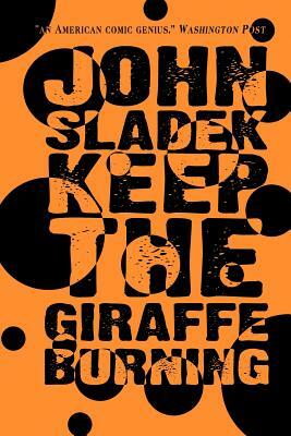 Keep the Giraffe Burning by John Sladek