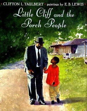 Little Cliff and the Porch People by Clifton L. Taulbert, E.B. Lewis