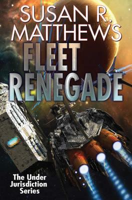 Fleet Renegade by Susan R. Matthews