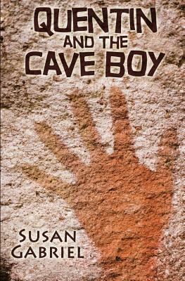 Quentin and the Cave Boy by Susan Gabriel
