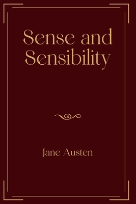 Sense and Sensibility: Exclusive Edition by Jane Austen