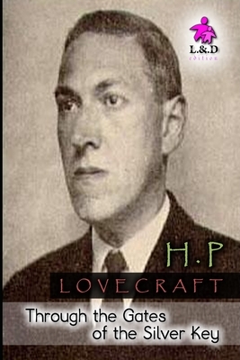 Through the Gates of the Silver Key by H.P. Lovecraft