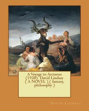 A Voyage to Arcturus (1920) David Lindsay ( A NOVEL ) ( fantasy, philosophy ) by David Lindsay