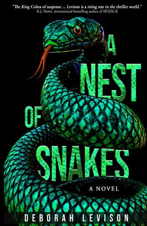 A NEST OF SNAKES: A Novel by Deborah Vadas Levison, Deborah Vadas Levison