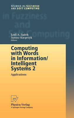 Computing with Words in Information/Intelligent Systems 2: Applications by 