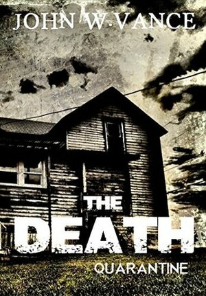 The Death: Quarantine by John W. Vance, G. Michael Hopf