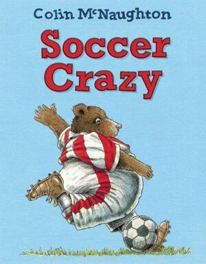 Soccer Crazy by Colin McNaughton