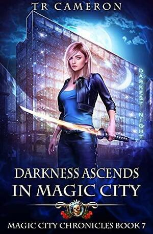 Darkness Ascends in Magic City by T.R. Cameron