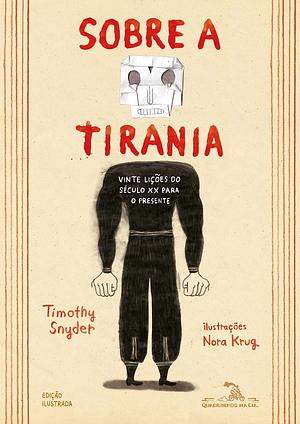 Sobre a tirania (Edição em quadrinhos): Vinte lições do século XX para o presente by Nora Krug, Timothy Snyder, Donaldson M. Garschagen