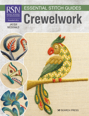 Rsn Essential Stitch Guides: Crewelwork - Large Format Edition by Jacqui McDonald