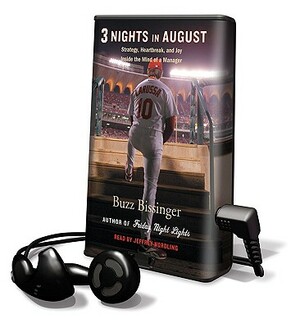 3 Nights in August: Strategy, Heartbreak, and Joy Inside the Mind of a Manager by Buzz Bissinger