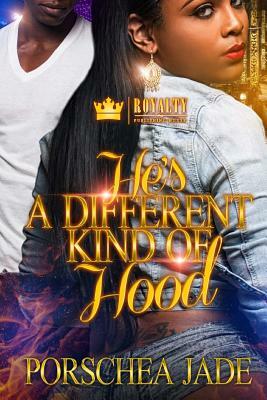 He's a Different Kind of Hood: Something About The Hood In Him Spin-off by Porschea Jade